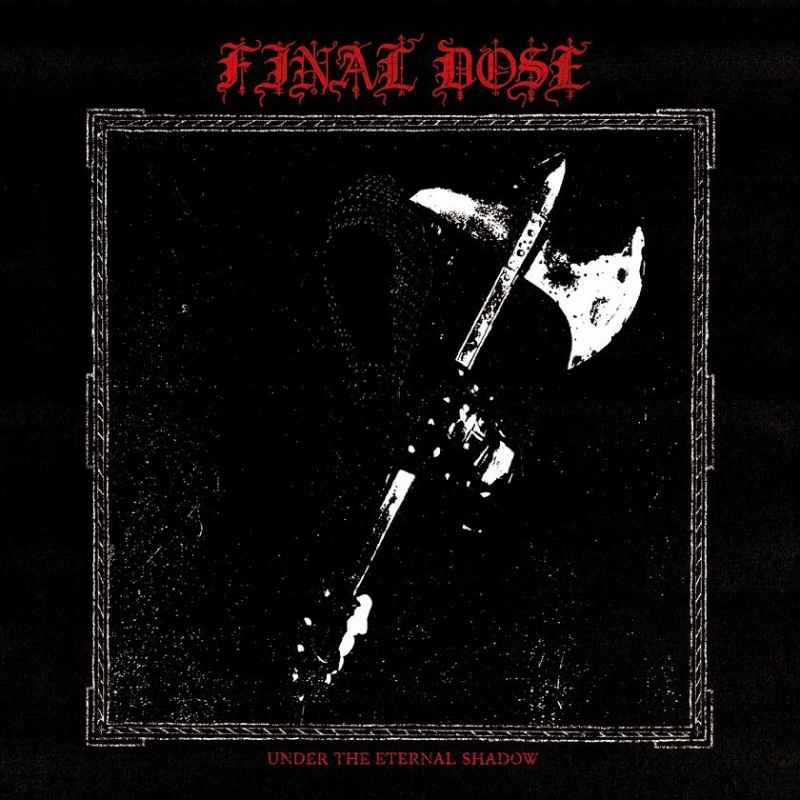 FINAL DOSE - Under the Eternal Shadow CD